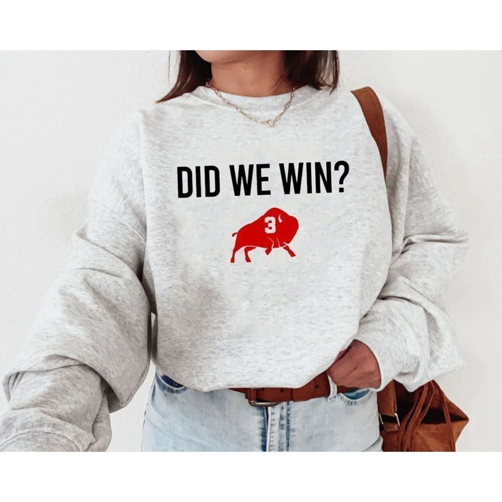 Did We Win Sweatshirt Buffalo 3 Unisex Sweatshirt